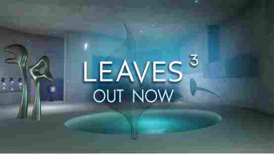 当现实艺术化作超现实游戏世界，寻叶系列新作《LEAVES 3》正式发售，全系列促销中